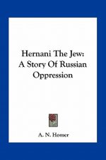 Hernani The Jew: A Story Of Russian Oppression