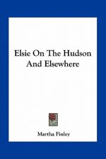 Elsie on the Hudson and Elsewhere