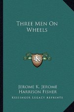 Three Men on Wheels