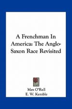 A Frenchman in America: The Anglo-Saxon Race Revisited