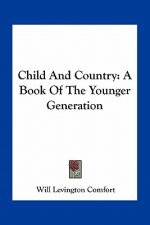 Child and Country: A Book of the Younger Generation