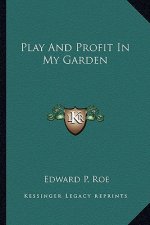 Play and Profit in My Garden