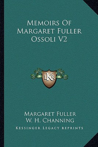 Memoirs of Margaret Fuller Ossoli V2