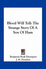 Blood Will Tell: The Strange Story Of A Son Of Ham
