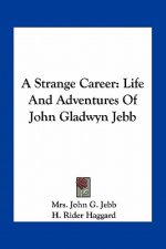 A Strange Career: Life and Adventures of John Gladwyn Jebb