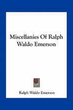 Miscellanies of Ralph Waldo Emerson