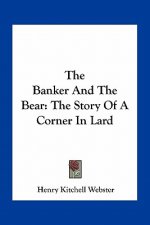 The Banker And The Bear: The Story Of A Corner In Lard