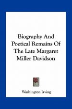 Biography and Poetical Remains of the Late Margaret Miller Davidson