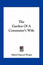 The Garden of a Commuter's Wife