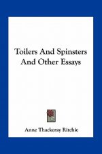 Toilers and Spinsters and Other Essays