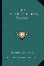 The Rose of Dutcher's Coolly