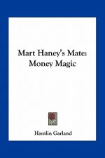 Mart Haney's Mate: Money Magic
