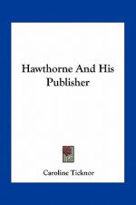 Hawthorne and His Publisher