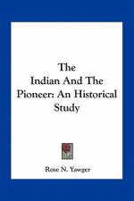 The Indian and the Pioneer: An Historical Study