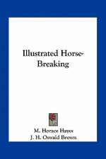 Illustrated Horse-Breaking