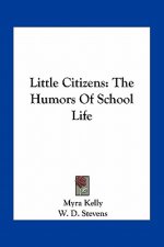 Little Citizens: The Humors of School Life