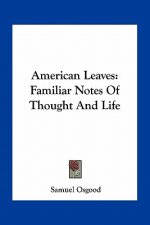 American Leaves: Familiar Notes of Thought and Life