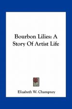 Bourbon Lilies: A Story Of Artist Life
