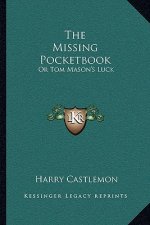 The Missing Pocketbook: Or Tom Mason's Luck
