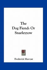 The Dog Fiend: Or Snarleyyow