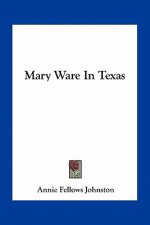 Mary Ware in Texas