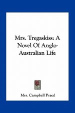 Mrs. Tregaskiss: A Novel of Anglo-Australian Life