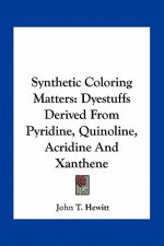 Synthetic Coloring Matters: Dyestuffs Derived from Pyridine, Quinoline, Acridine and Xanthene