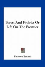 Forest and Prairie: Or Life on the Frontier
