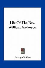 Life of the Rev. William Anderson