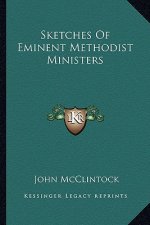 Sketches of Eminent Methodist Ministers