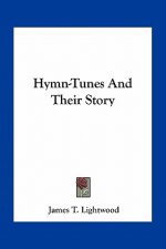 Hymn-Tunes And Their Story
