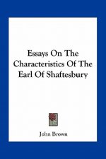 Essays on the Characteristics of the Earl of Shaftesbury