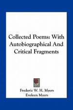 Collected Poems: With Autobiographical and Critical Fragments
