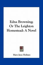 Edna Browning; Or the Leighton Homestead