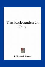 That Rock-Garden of Ours
