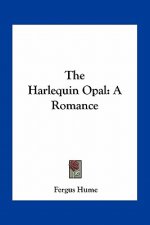 The Harlequin Opal: A Romance