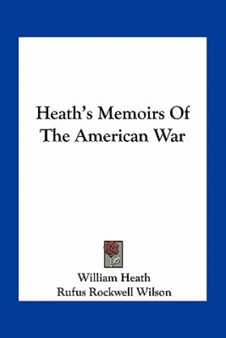 Heath's Memoirs of the American War