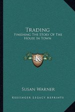 Trading: Finishing The Story Of The House In Town