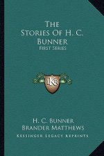 The Stories Of H. C. Bunner: First Series