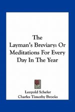 The Layman's Breviary: Or Meditations for Every Day in the Year
