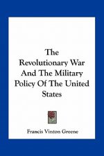 The Revolutionary War and the Military Policy of the United States