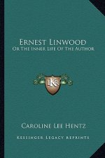 Ernest Linwood: Or the Inner Life of the Author