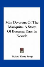 Miss Devereux Of The Mariquita: A Story Of Bonanza Days In Nevada