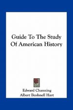 Guide To The Study Of American History
