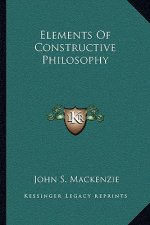 Elements of Constructive Philosophy