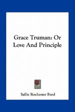 Grace Truman: Or Love and Principle