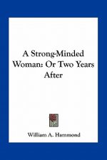A Strong-Minded Woman: Or Two Years After