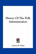 History Of The Polk Administration