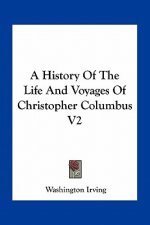 A History of the Life and Voyages of Christopher Columbus V2