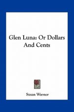 Glen Luna: Or Dollars and Cents